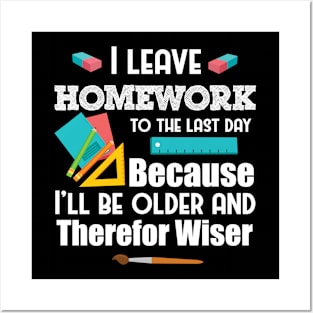 Homework  Humor Quote for Teen Girls and Boys Posters and Art